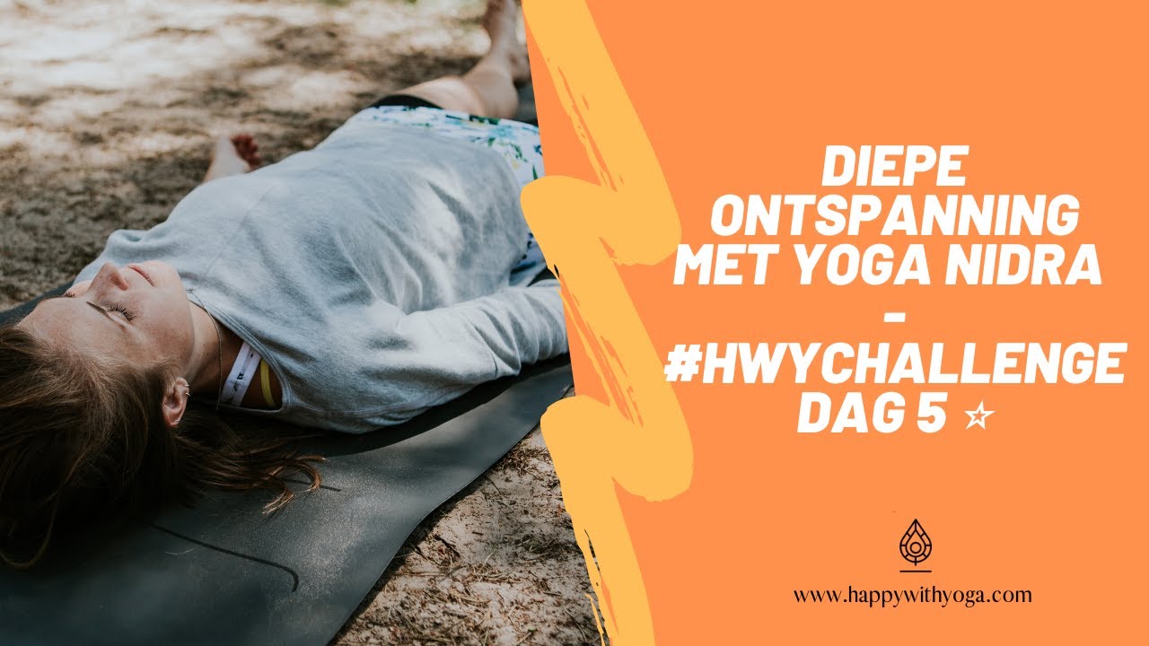 DIEPE ONTSPANNING MET YOGA NIDRA (17 min) - #HWYCHALLENGE DAG 5 ⭐️
