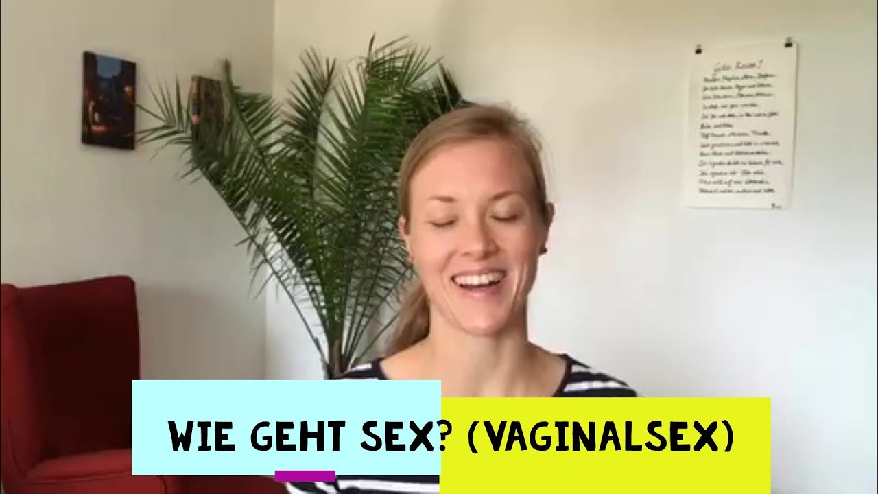 Wie geht S'ex? (Vaginals'ex)