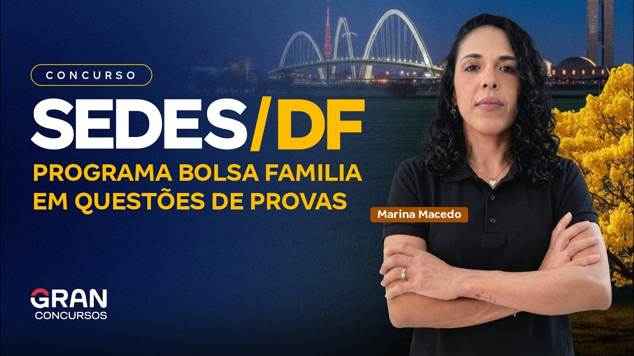 Concurso SEDES DF | Programa Bolsa Familia em questões de provas