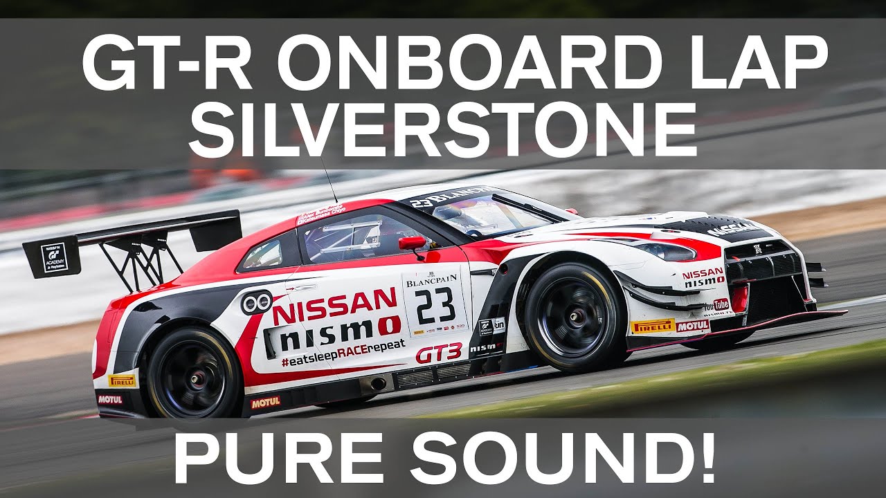 GT-R GT3 SILVERSTONE LAP- PURE SOUND!