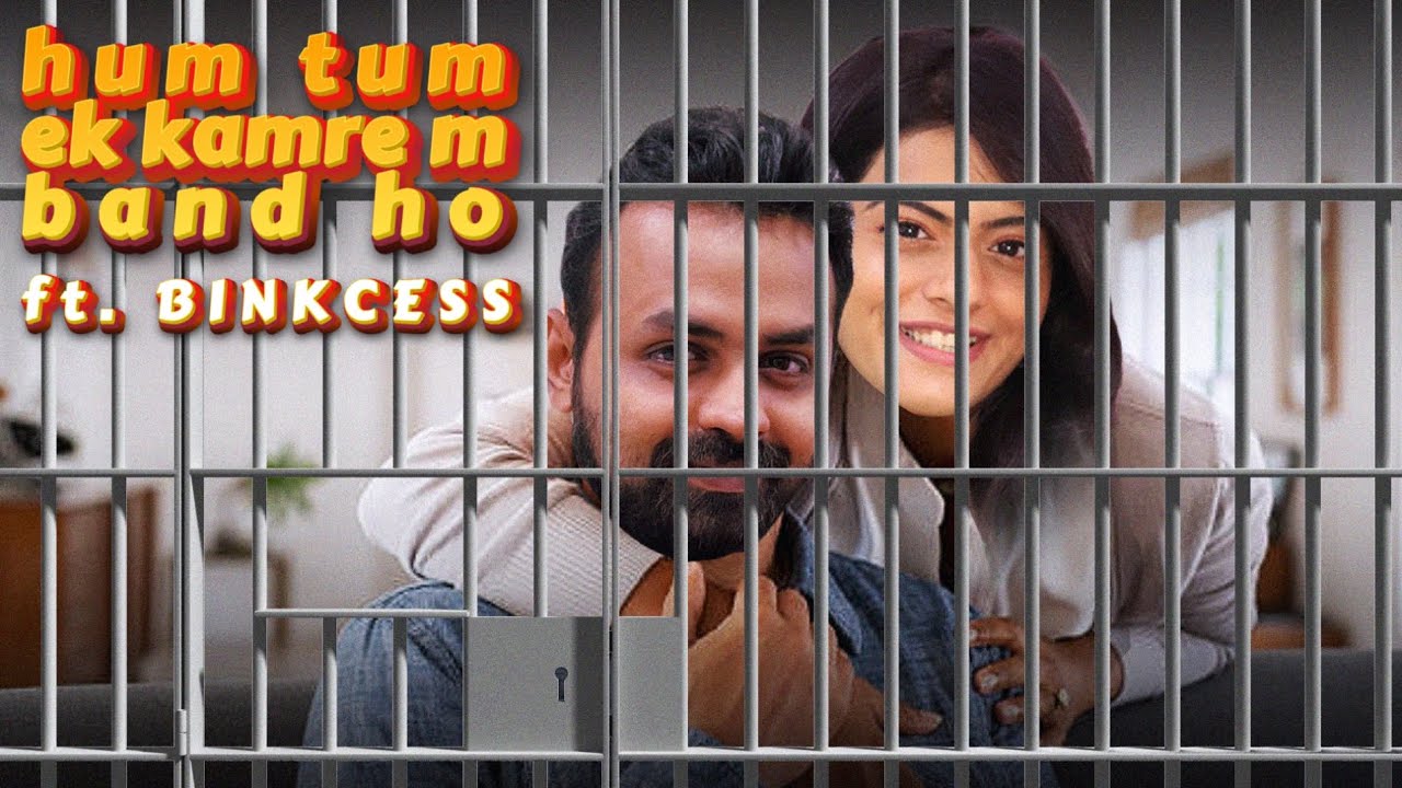 HUM TUM EK KAMRE MAIN BAND HO 🔒 😂 Ft. Binkcess