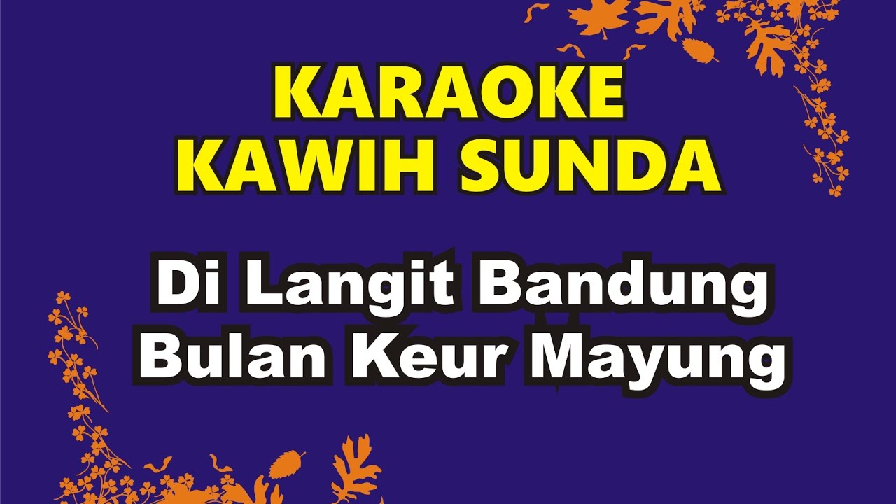 Di Langit Bandung Bulan Keur Mayung || Karaoke Kawih Sunda