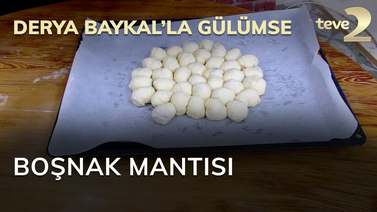 Derya Baykal'la Gülümse: Boşnak Mantısı