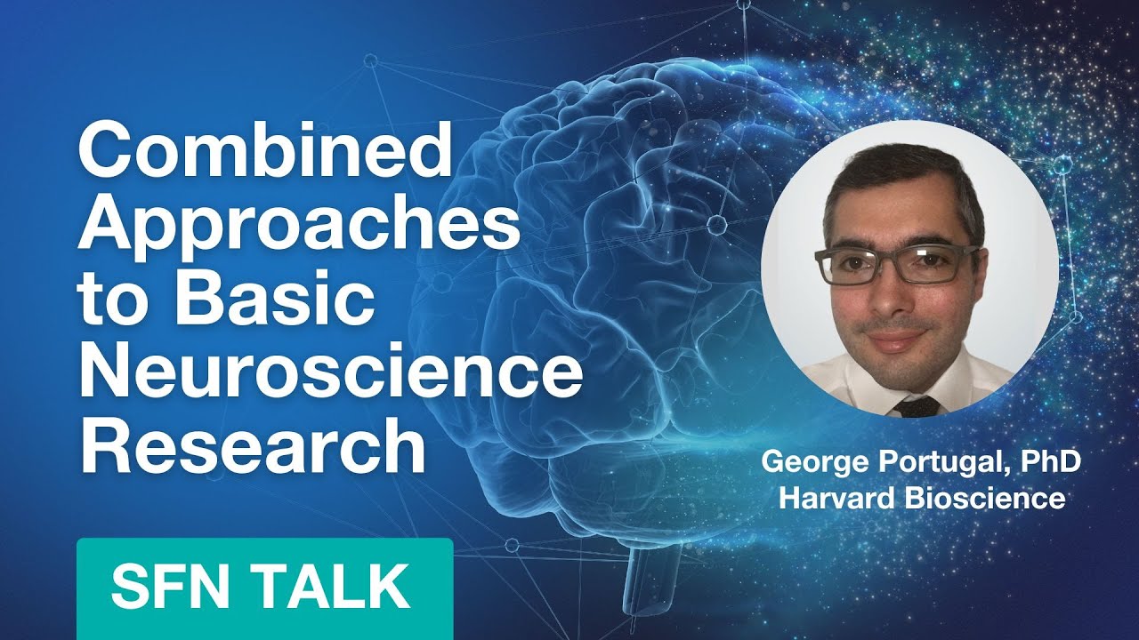 Combined Approaches to Basic Neuroscience Research - George Portugal | Society for Neuroscience 2023