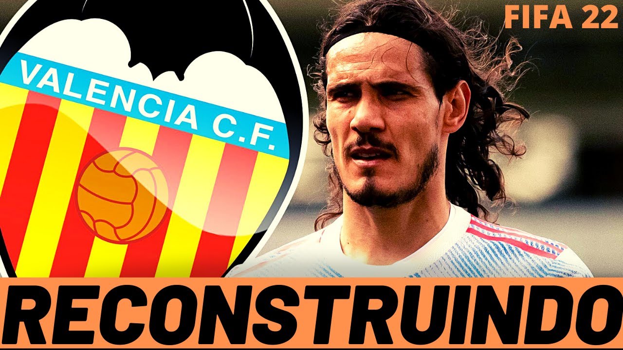 RECONSTRUINDO o VALÊNCIA CF! FIFA 22 - MODO CARREIRA