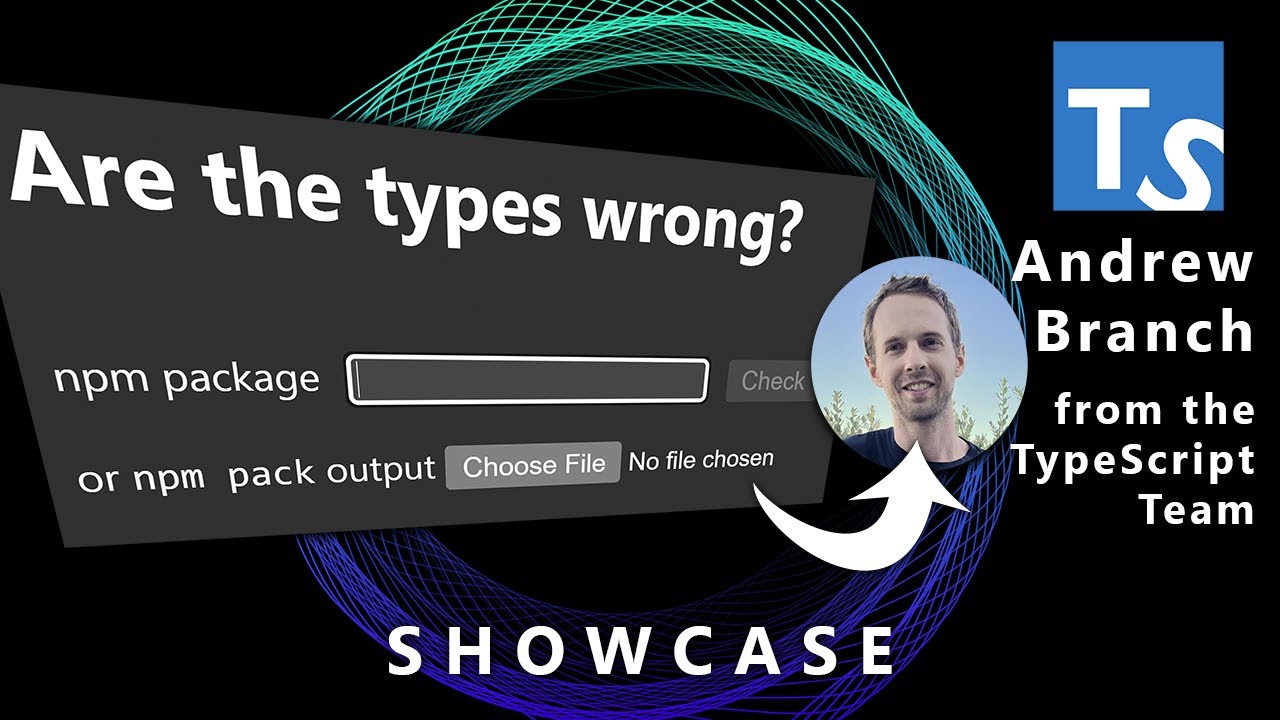 AreTheTypesWrong with Andrew Branch | TypeScript Showcase Podcast #1