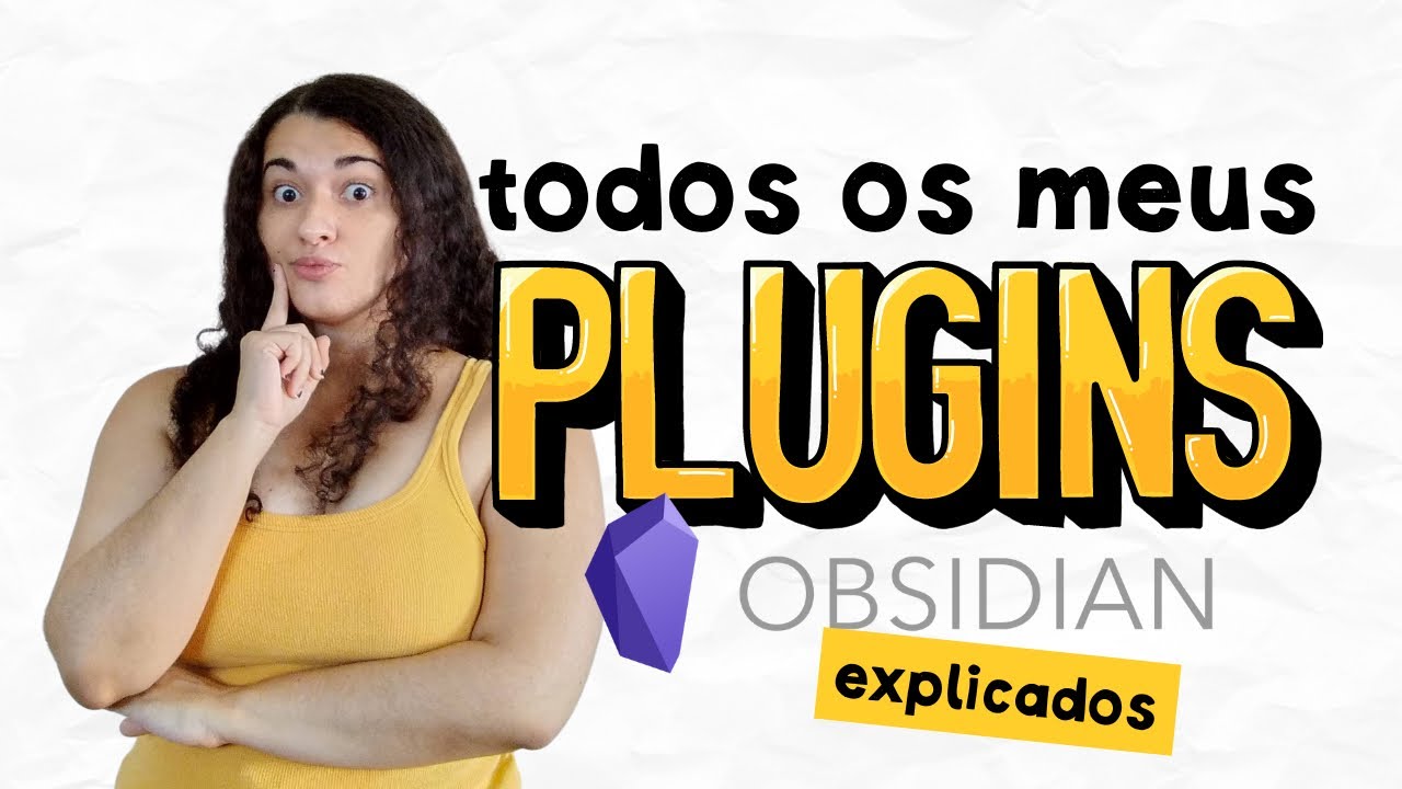 Todos os meus plugins em Obsidian explicados e comentados