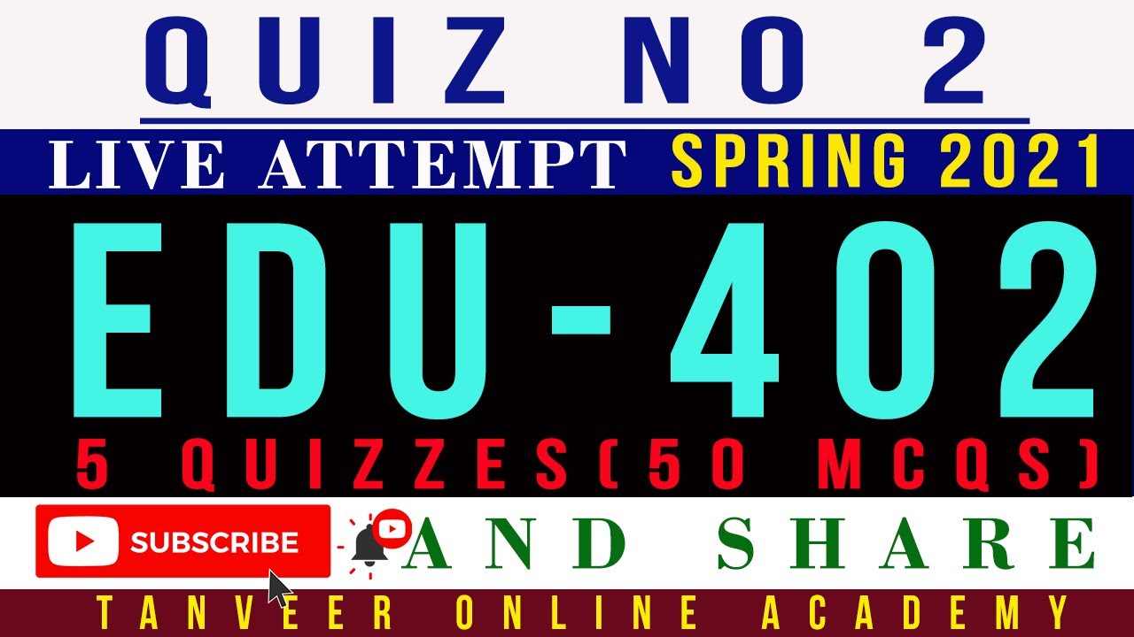 EDU402 Quiz 2 Spring 2021 Solution Live Attempt ( 5 Quizzes Solved) || EDU402 – Quiz 2 Spring 2021