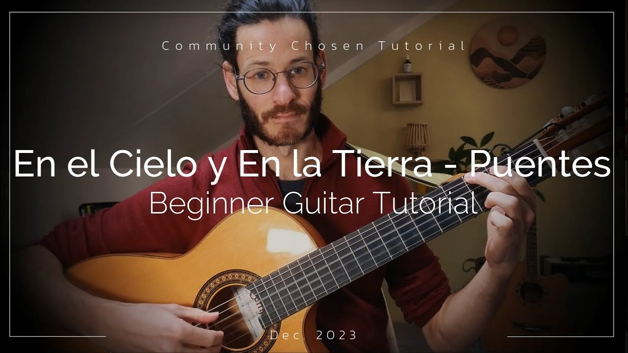 En el Cielo y En la Tierra (Puentes) | Beginner Guitar Tutorial | Fingerpicking | Medicine Songs
