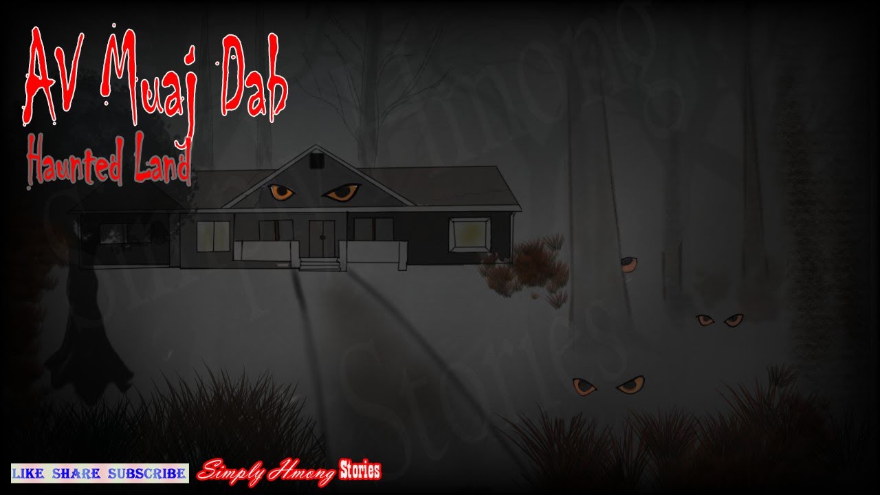 Av Muaj Dab | Hanted Land Hmong Scary Stories 1/27/2021