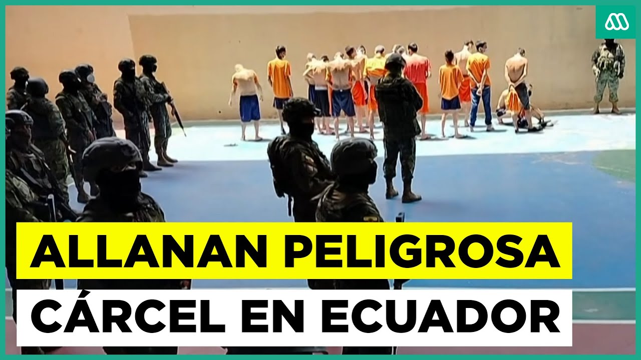 Militares allanan peligrosa cárcel en Ecuador