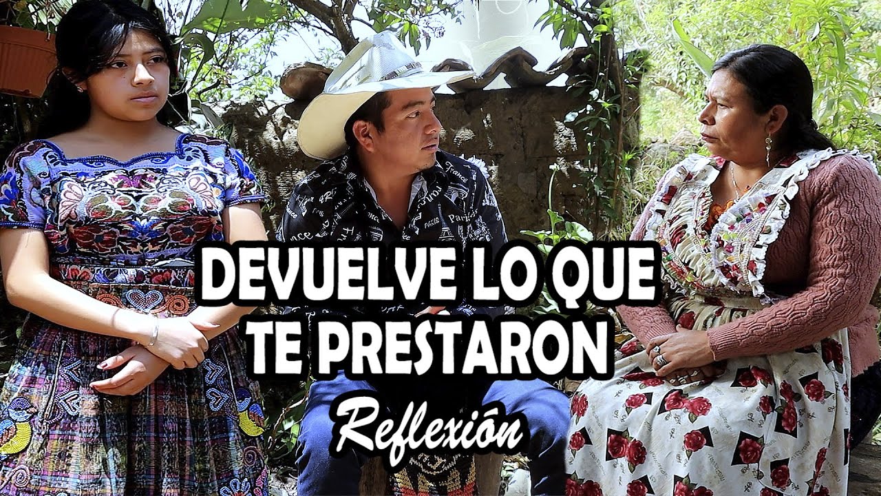 DEVUELVE LO QUE TE PRESTARON Reflexión