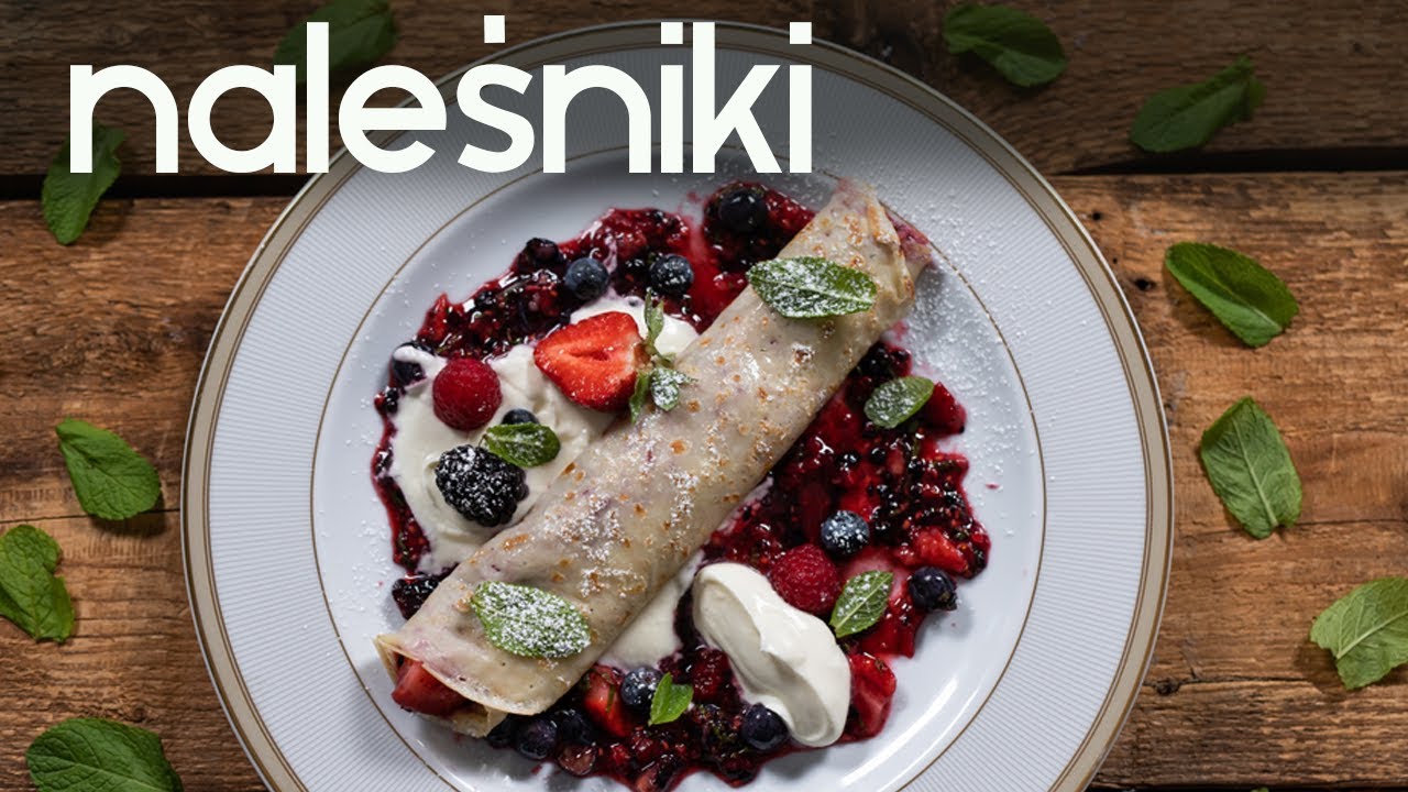 Wakacyjne NALEŚNIKI z owocami - domowy przepis! [POSMAKUJ POLSKI]