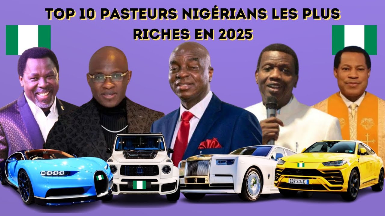 💰 TOP 10 des pasteurs les plus riches du Nig&eacute;ria en 2026 | Fortune & Influence
