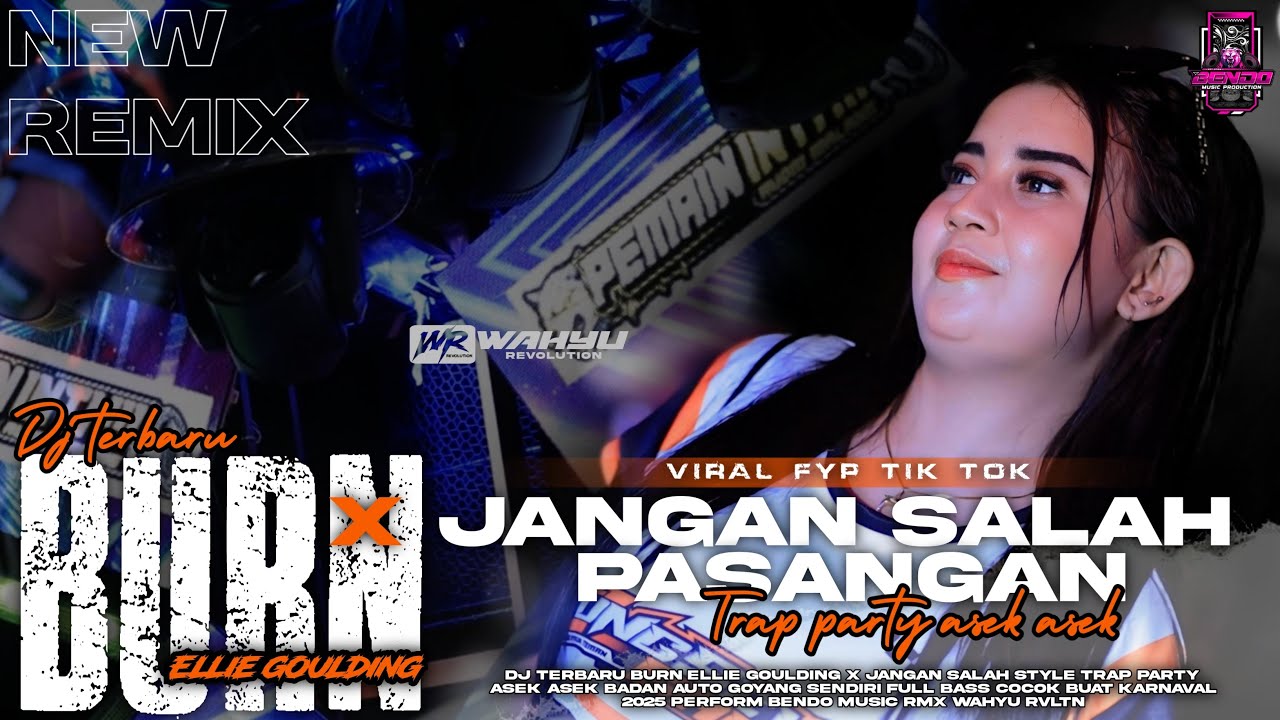 DJ BURN ELLIE GOULDING X JANGAN SALAH PASANGAN TRAP PARTY ASEK ASEK ‼️ NEW VIRAL FYP TIKTOK