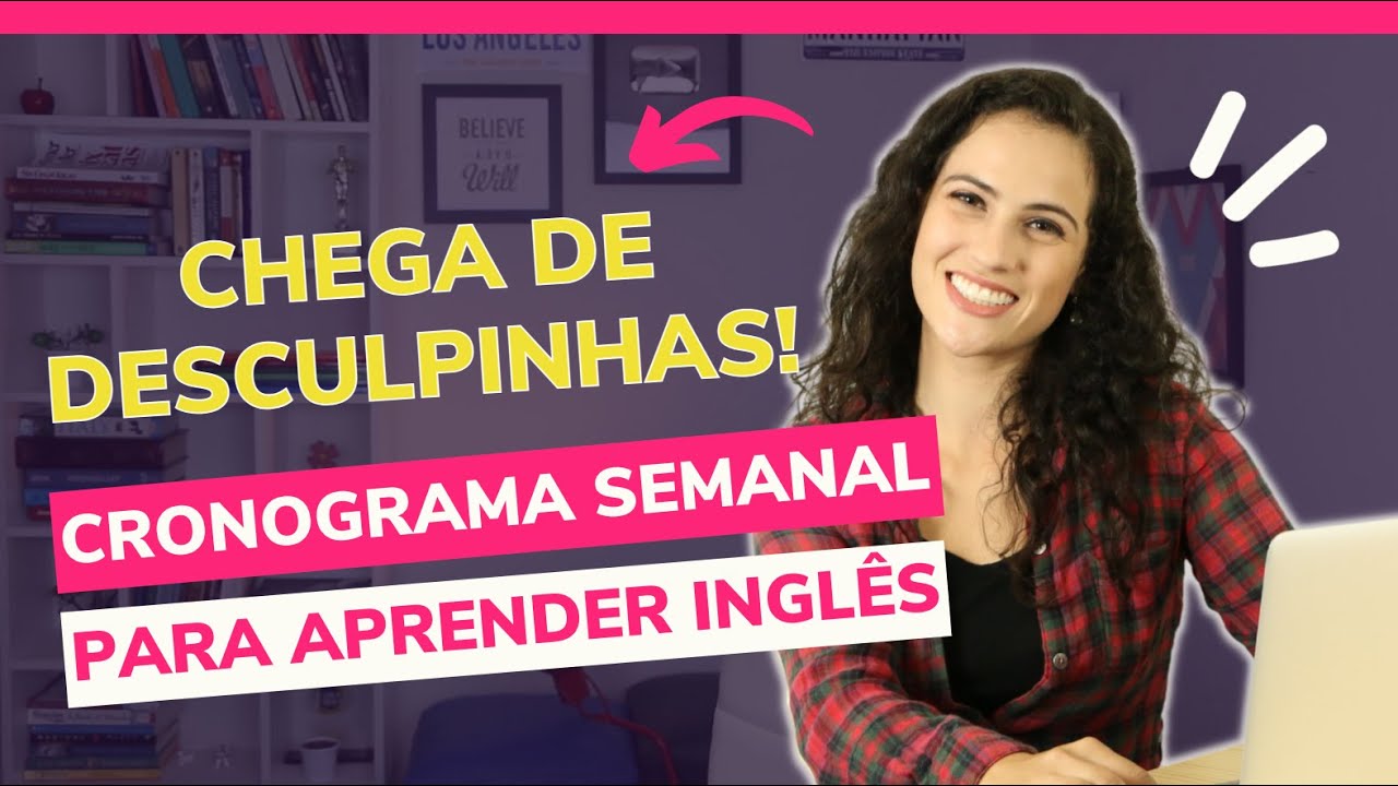 CRONOGRAMA SEMANAL PARA APRENDER INGLÊS SOZINHO | Sara Scarcelli