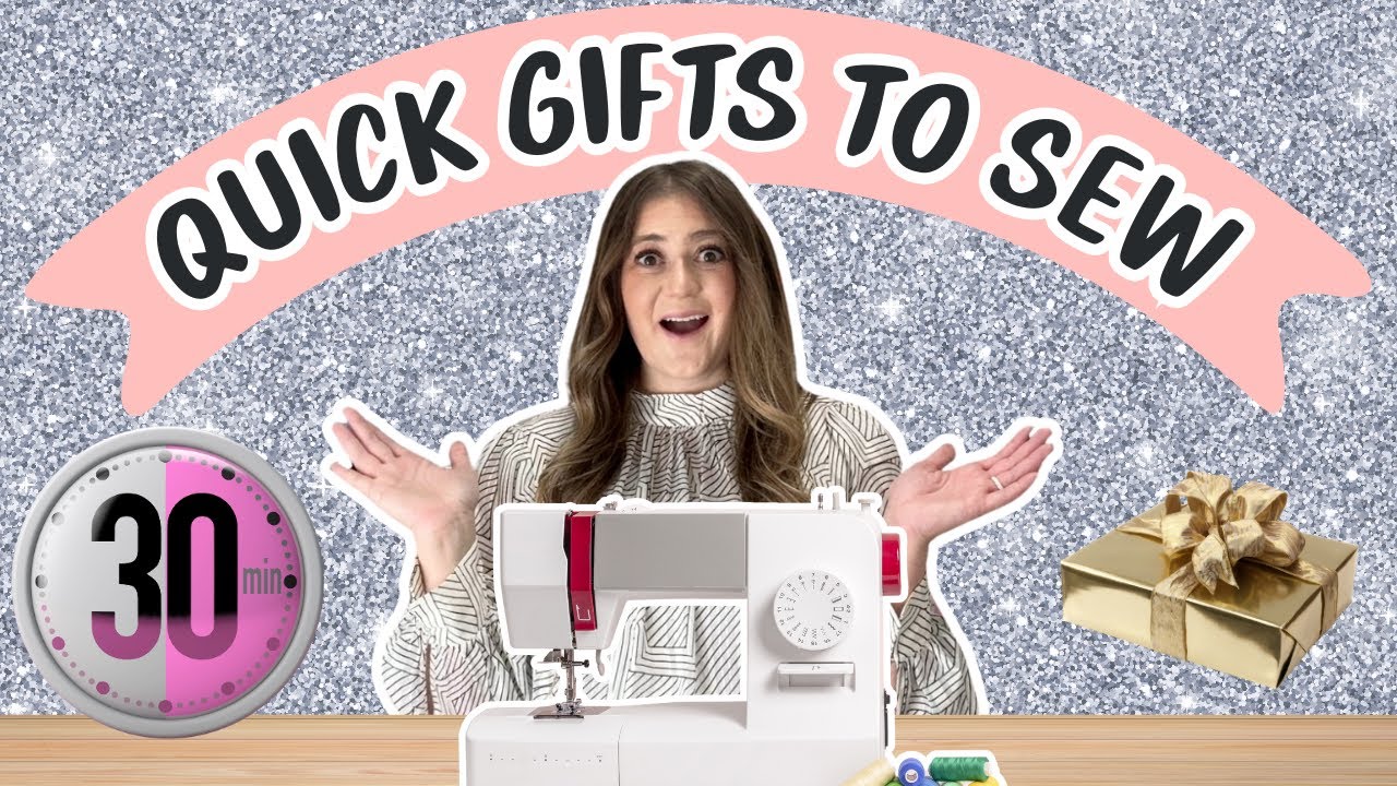10 Quick Gifts to Sew & Finish Today (in 30-minutes or less!)
