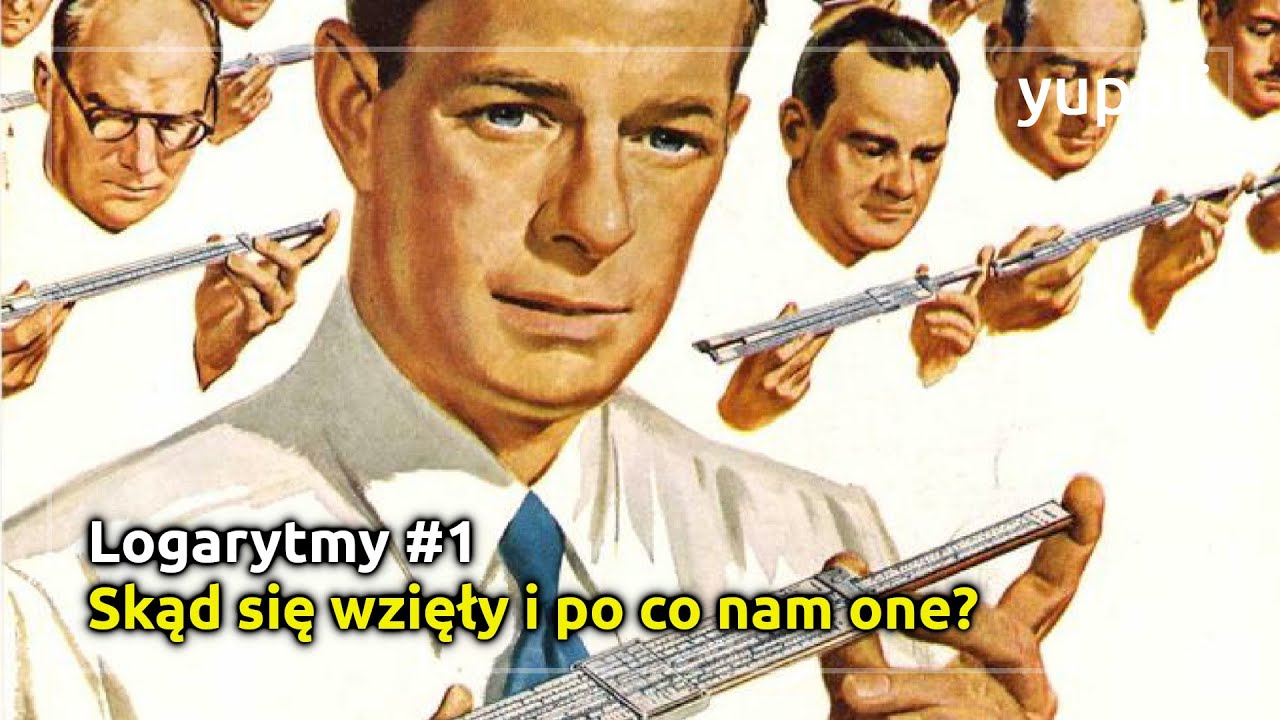 Logarytmy #1 - Skąd się wzięły i po co nam one?