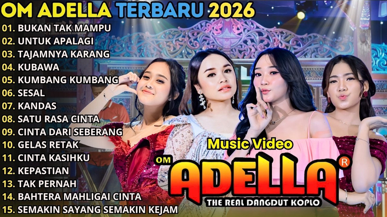 BUKAN TAK MAMPU - UNTUK APALAGI - TAJAMNYA KARANG - KUBAWA \\ TERBARU OM ADELLA FULL ALBUM 2026