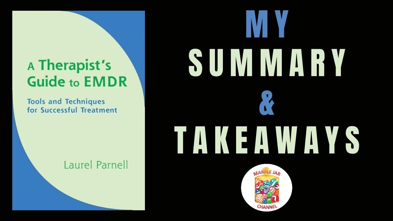 Summary & Takeaways from A Therapist's Guide to EMDR by Laurel Parnell