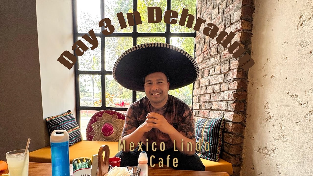 Day 3 In Dehradun (Mexico Lindo Cafe) #youtube #viralreels #travel #food #cafe #mexicanfood #cafe #