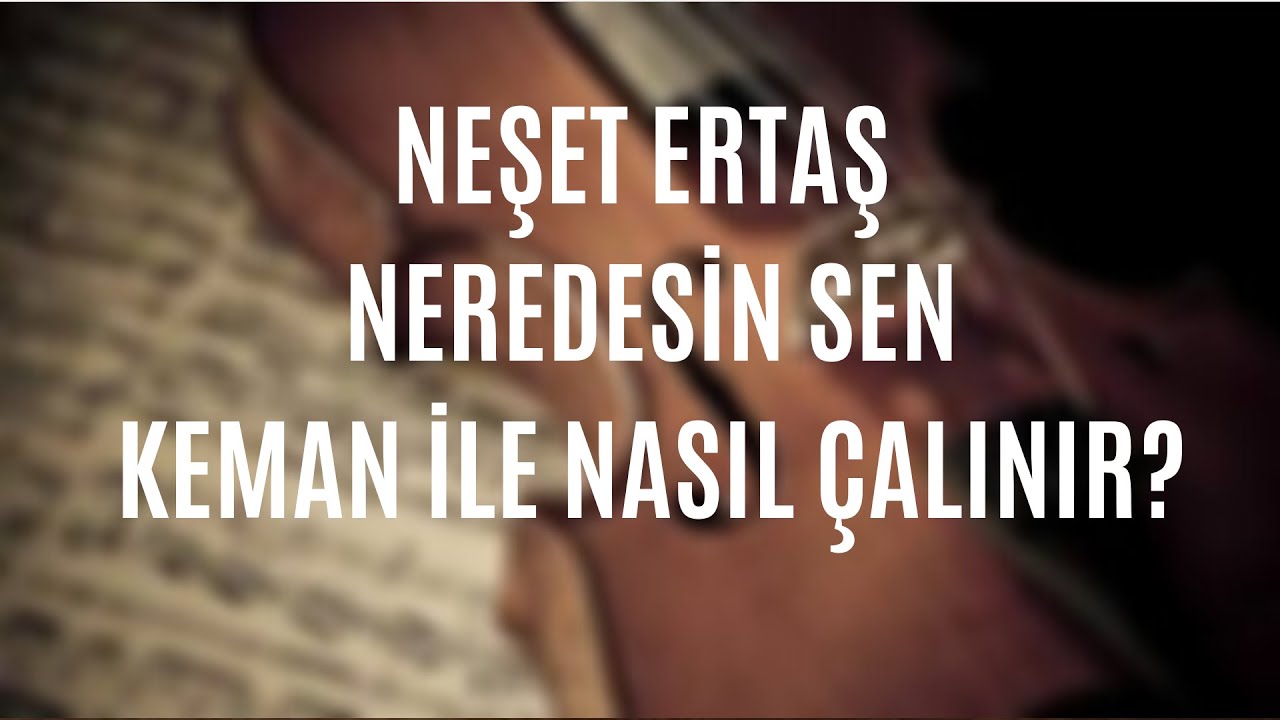Neredesin Sen Keman İle Nasıl Çalınır?