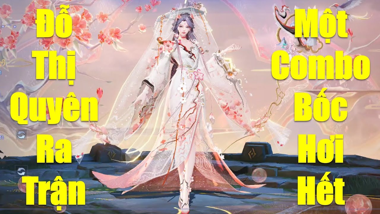 Đỗ thị Quyên ra trận một Combo bốc hơi hết team địch Điêu Thuyền Đỗ Quyên