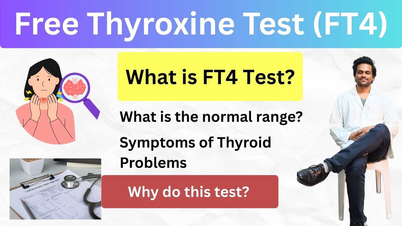 FT4 Test Means | Free Thyroxine Test - Procedure, Normal Range, Symptoms