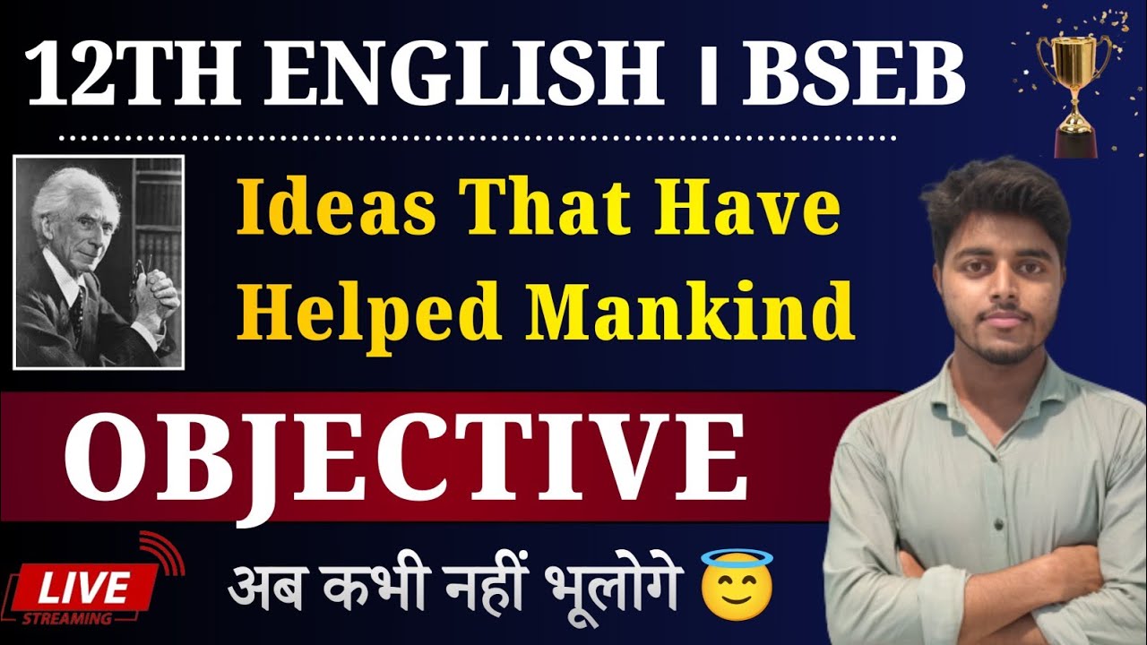 English Class 12 Chapter 5 Objective 2025 | Ideas That Have Helped Mankind Objective Questions