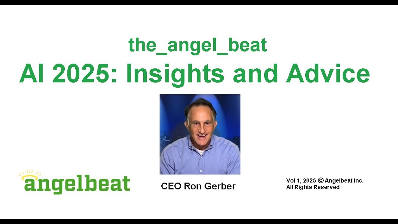 AI 2025: Top Nine Issues the_angel_beat Videoblog/Podcast by CEO Ron Gerber