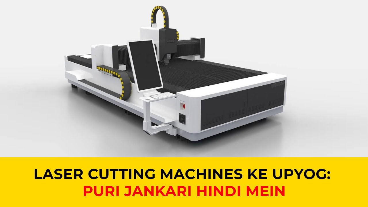 Laser Cutting Machines ke Upyog: Puri Jankari 