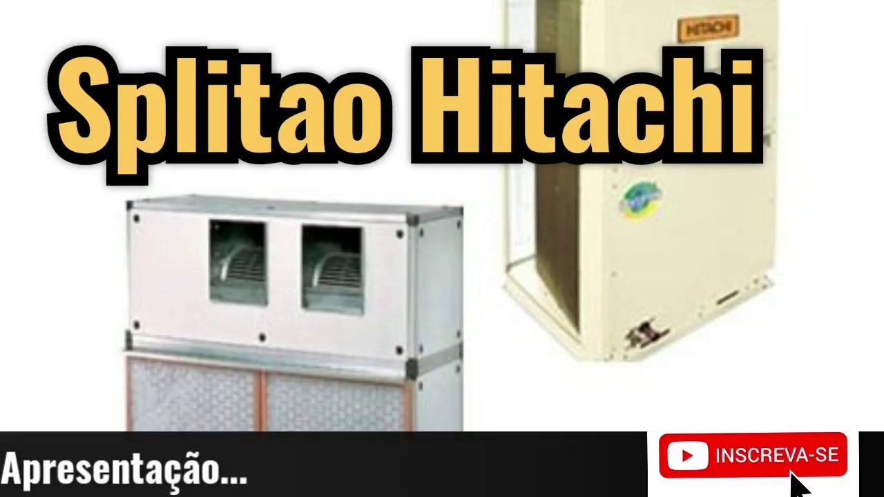 Apresentação de um splitao hitachi, dicas...
