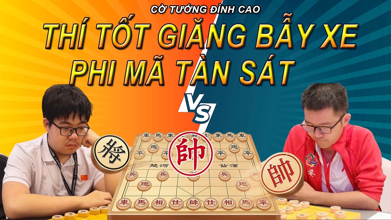 Thí Tốt Giăng Bẫy Dụ Xe Ăn - Phi Mã Tàn Sát Cực Độc| Cờ Tướng Đỉnh Cao