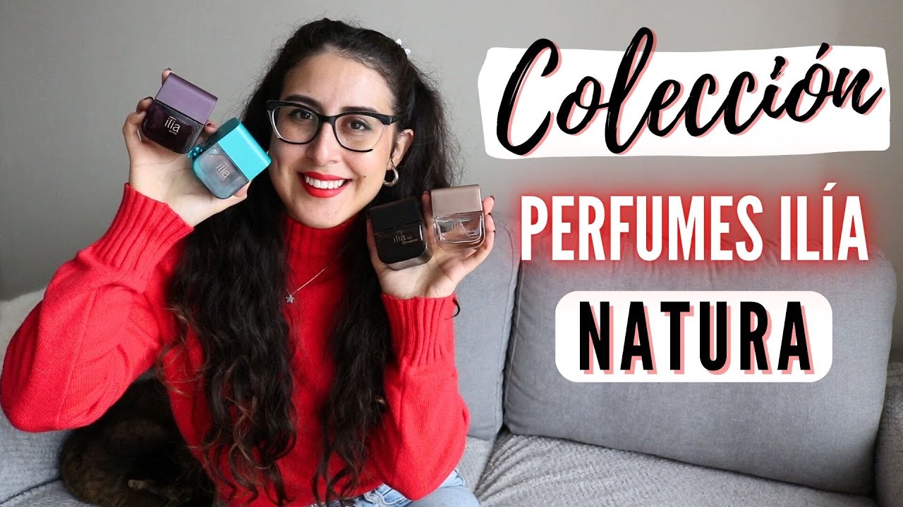 MI COLECCIÓN DE PERFUMES ILIA DE NATURA