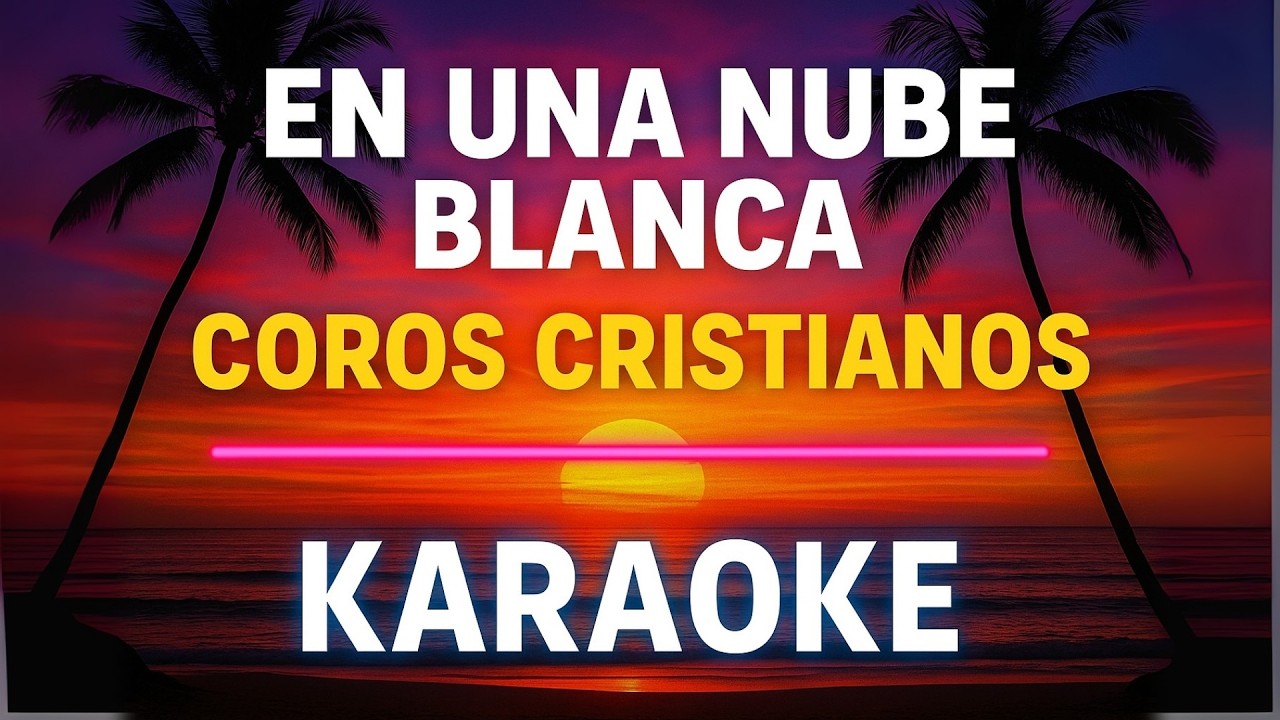☁️ En Una Nube Blanca (Coros Cristianos) | KARAOKE CRISTIANO 🎤 Pistas Cristianas