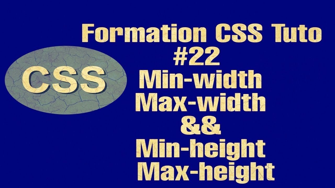 Formation CSS Tuto #22 Min-width Max-width && Min-height Max-height