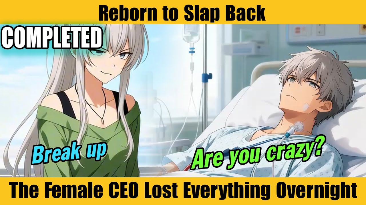 COMPLETED |Reborn to Slap Back—The Female CEO Lost Everything Overnight