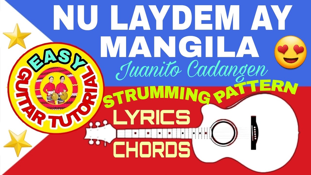 NU LAYDEM AY MANGILA by Juanito Cadangen(Lyrics+Chords+Strumming Pattern😍)Easy Guitar Tutorial