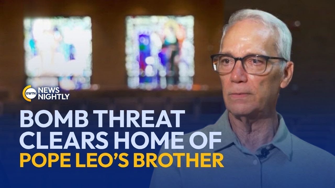 Reported Bomb Threat Clears Home of Pope Leo XIV&rsquo;s Brother in Illinois | EWTN News Nightly