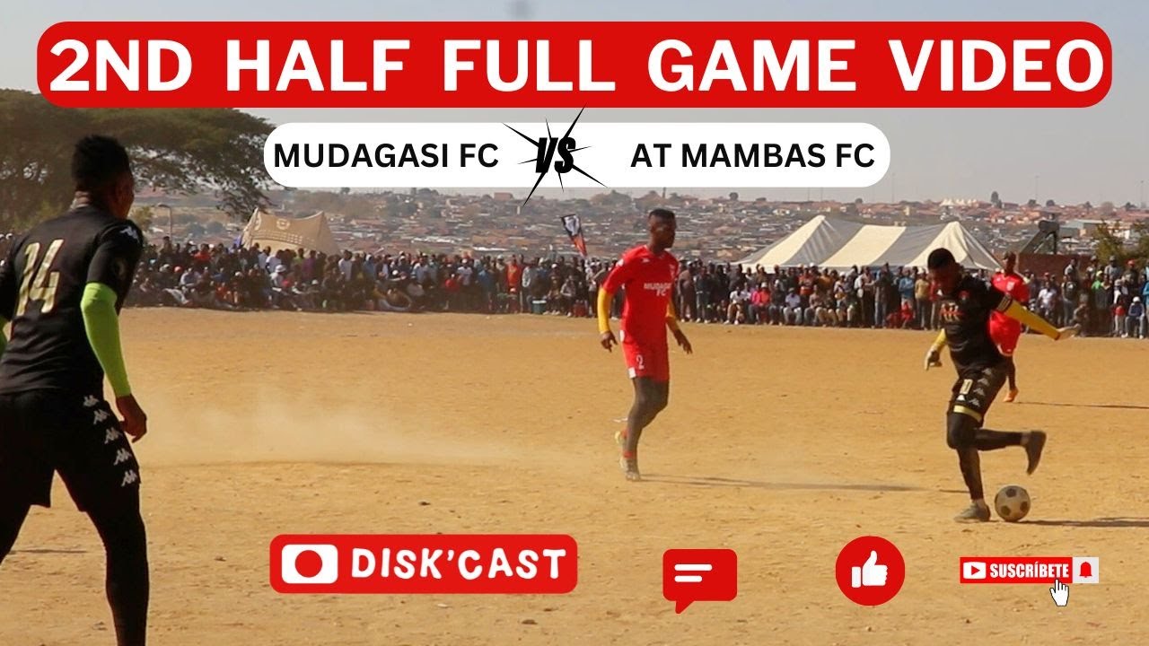 MUDAGASI FC 🆚 AT MAMBAS 2ND HALF | LERATO LAMOLA WINTER GAMES | KASI DISKI TO THE WORLD | DISKCAST