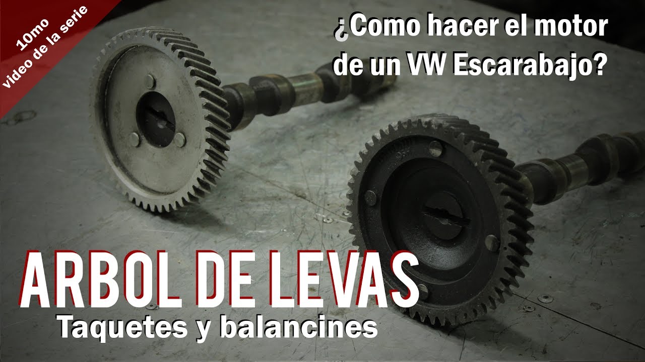 10- El Arbol de levas del Vw Escarabajo