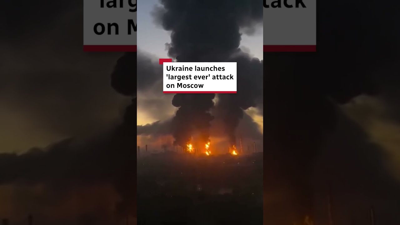 Ukraine launches 'largest ever' attack on Moscow