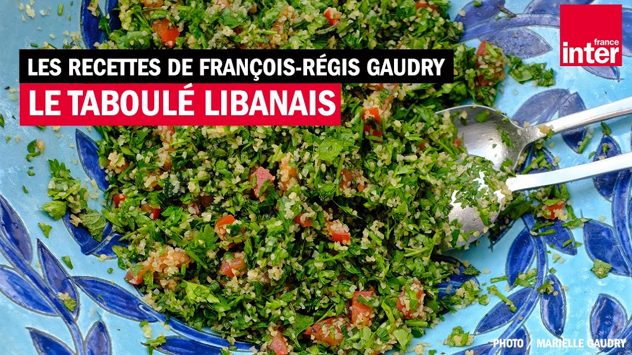 Le taboulé libanais - Les recettes (d'été) de François-Régis Gaudry