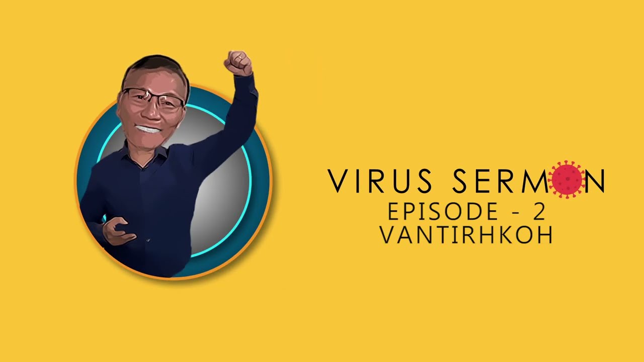 Vanneihtluanga | Virus Sermon #2 | Vantirhkoh