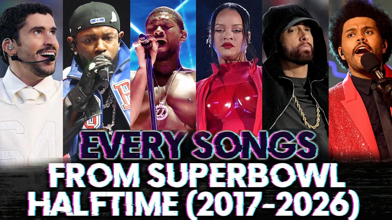 Every song performed in Superbowl Halftime show (From 2017 to 2026)
