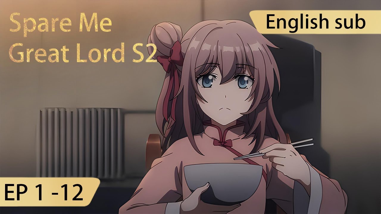 [Eng Sub] Spare Me Great Lord episode 1-12 season2 full episode