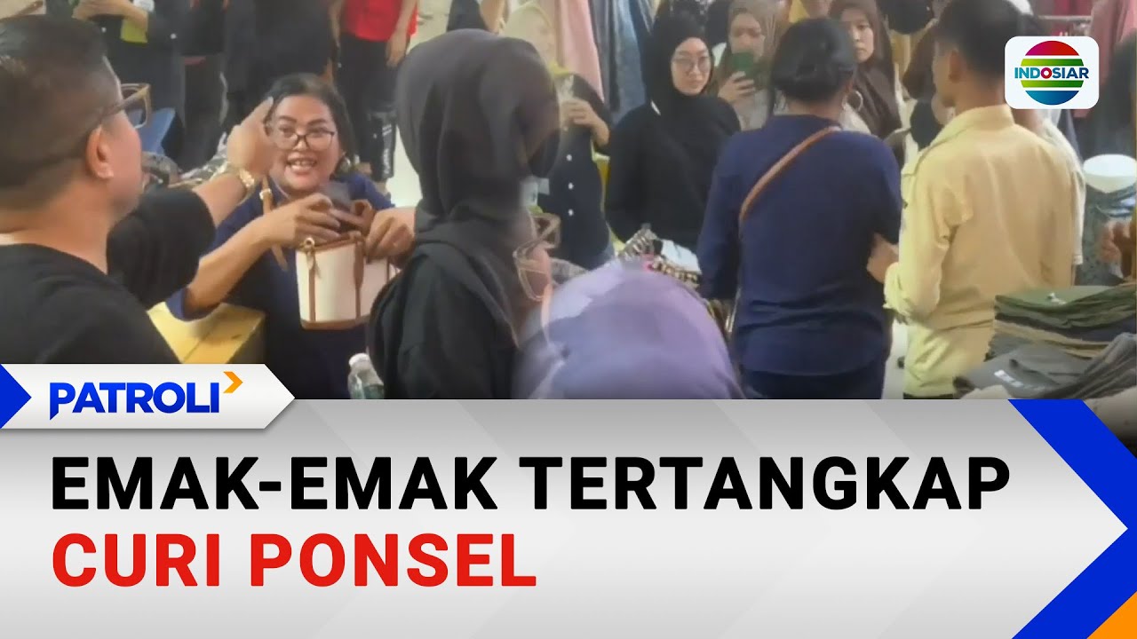 Emak-Emak Tertangkap Curi Ponsel | Patroli