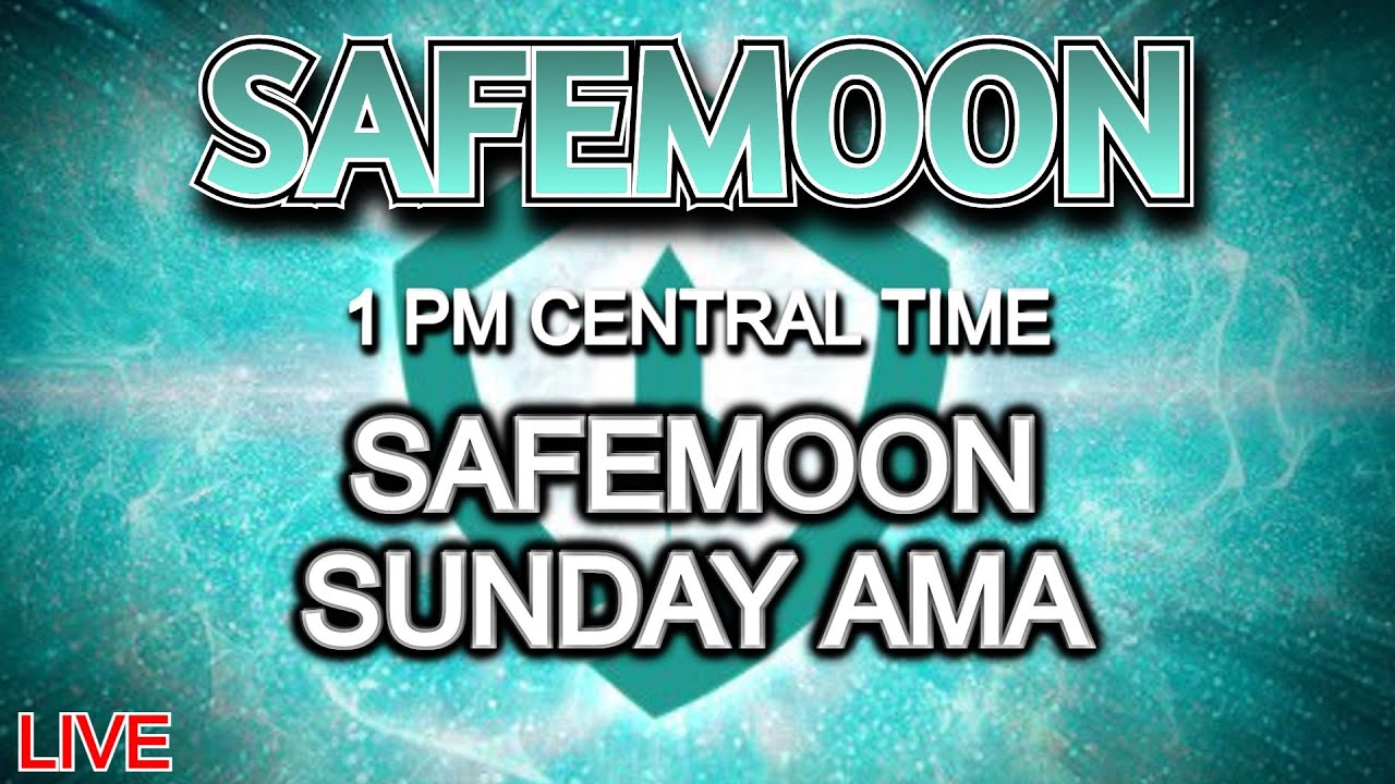 SAFEMOON AMA LIVESTREAM! WHAT TIME IS SAFEMOON AMA!