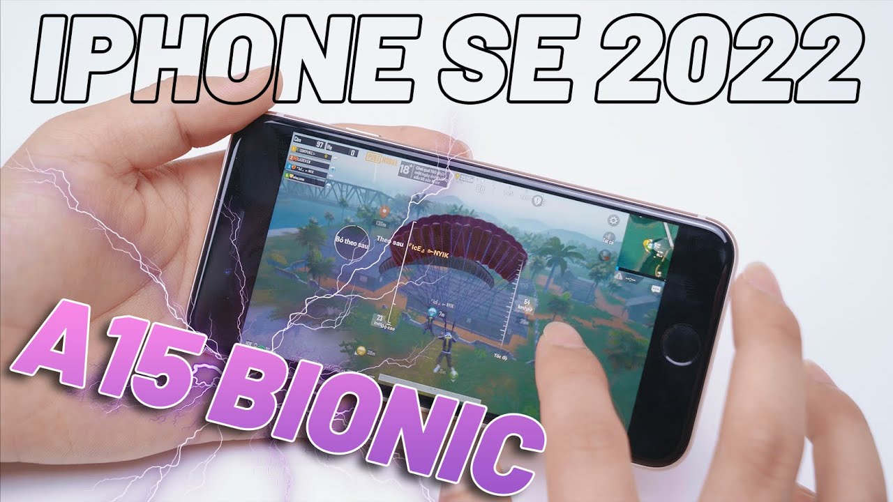 Test Game Trên iPhone SE 2022 - Apple A15 Mà Yếu Thế Này!