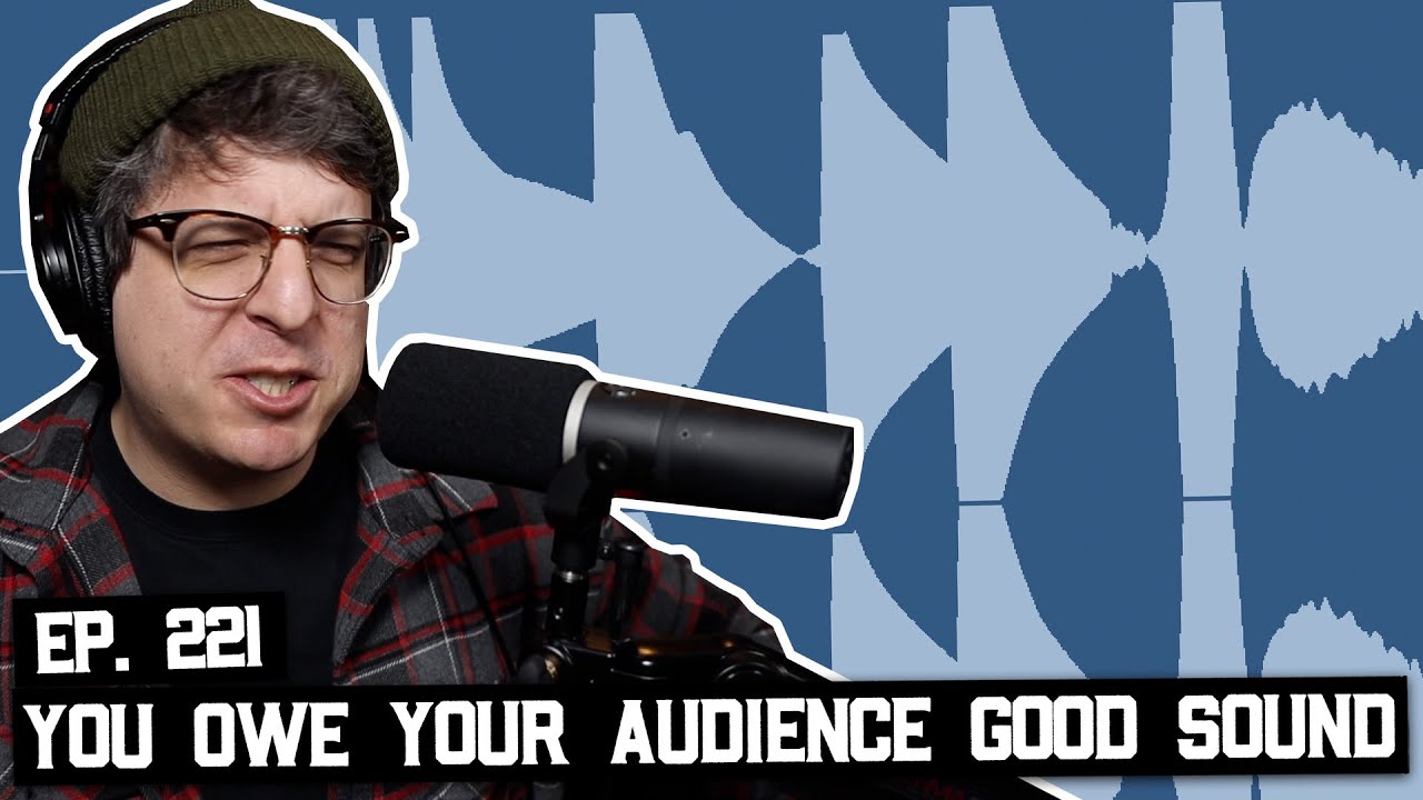 You Owe Your Audience Good Sound, Broadcast Dynamics are Better? and More (BSP-221)